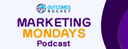 Outcomes Rocket Marketing Mondays Podcast logo 